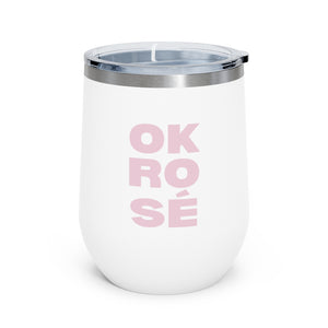 OK ROSÉ - Insulated Wine Tumbler