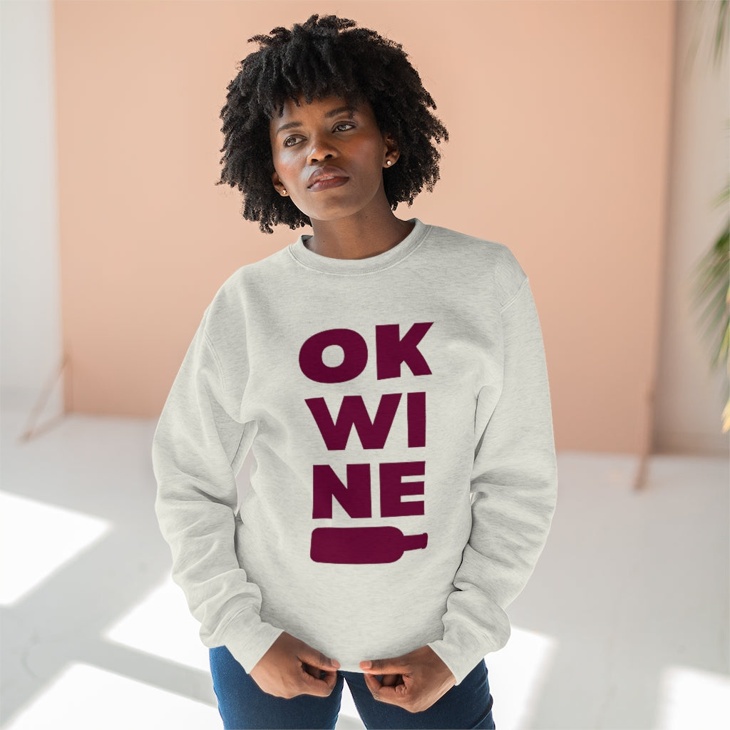 OK WINE - Unisex Premium Crewneck Sweatshirt